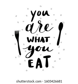 You are what you eat quote.Vector card with hand drawn typography modern design. Handwritten phrase. Inspiration graphic design typography element.