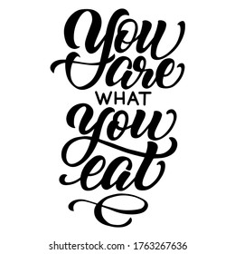 You are what you eat - vector lettering on  white background. For the design of postcards, posters, covers, prints for mugs, t-shirts, backpacks.