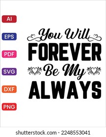 YOU WIL FOREVER BE MY ALWAYS
