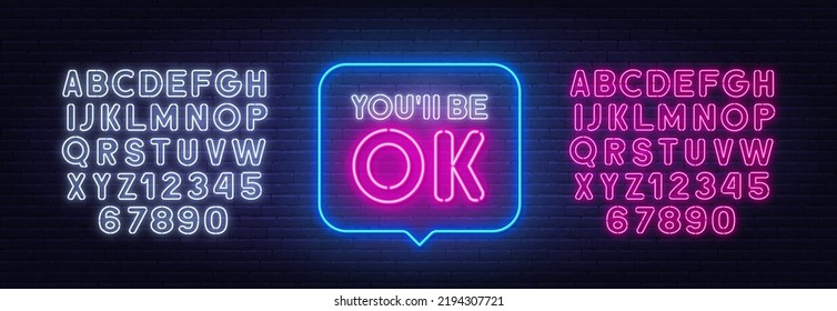 You will be ok neon sign in the speech bubble on brick wall background.