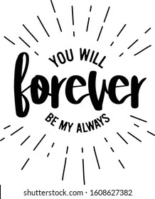 187 You will always be my forever Images, Stock Photos & Vectors ...