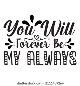 187 You will always be my forever Images, Stock Photos & Vectors ...