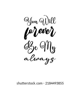 187 You will always be my forever Images, Stock Photos & Vectors ...