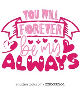 You Will Forever Be My Always - Boho Retro Style Happy Women's Day T-shirt And SVG Design. Mom Mother SVG Quotes T-shirt And SVG Design, Vector EPS Editable File, Can You Download This File. svg