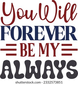 You Will Forever Be My Always