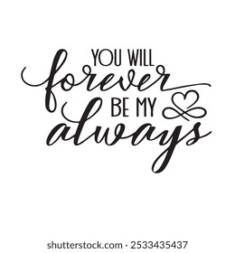 you will forever be my always background inspirational positive quotes, motivational, typography, lettering design