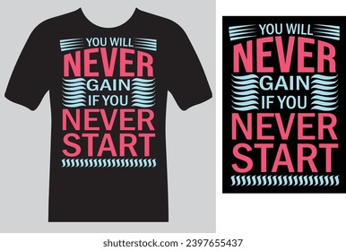 Sie werden nie gewinnen, wenn Sie nie beginnen Typografie und Motivational T-Shirt Design.