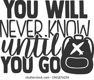 You Will Never Know Until You Go - Travel design