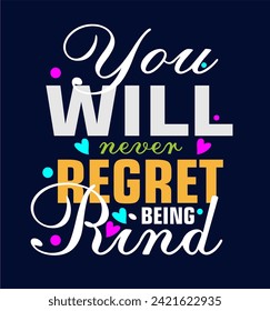 you will never regret being rind t shirt design vector, Varsity T shirt Designs, Slogan T shirt Design 