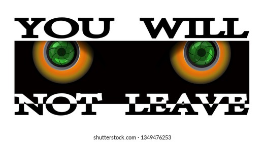 You will not leave. Attentive, piercing eyes. Permanent control and attention. Vector illustration