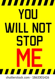 You will not stop me – motivational print