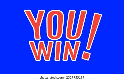 You win bright orange simple letters, on a blue background, game achievement and prize