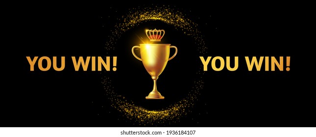 You win! Champion background with gold champion cup, crown, stars and serpentine. Game, award and competition design.