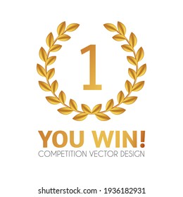 You win! First place and award design with golden lauren wreath. Luxury element.