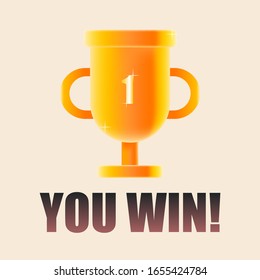 You win! Gold Cup on a light background. Vector design for app user interface. EPS10