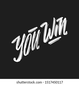 You Win hand drawn modern brush lettering text. Vector illustration logo for print and advertising
