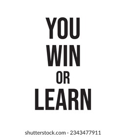 you win or learn text on white background.