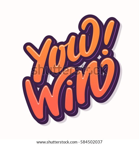 You Win! Lettering.