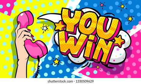 You Win Message word bubble in retro pop art style with hand with red handset phone on colored background. Vector illustration.