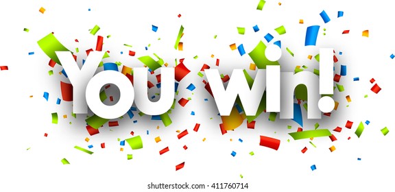 You win paper banner with color confetti. Vector illustration.