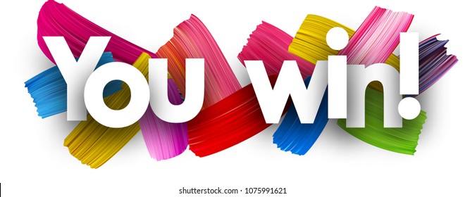 You win poster with colorful watercolor brush strokes. Vector paper illustration.