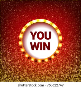 YOU WIN retro shiny lights banner. Golden design element for gambling production. Vector illustration EPS file.