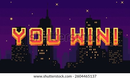 You Win screen - pixel art with night city landscape background. Night cityscape with stars in the sky banner for winner. Retro video arcade game design concept.