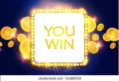 You Win Shining Banner with Flying Coins. Game, Casino and Luck Design. Vector illustration