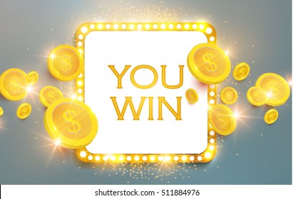 You Win Shining Banner with Flying Coins. Game, Casino and Luck Design. Vector illustration