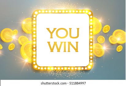 You Win Shining Banner with Flying Coins. Game, Casino and Luck Design. Vector illustration