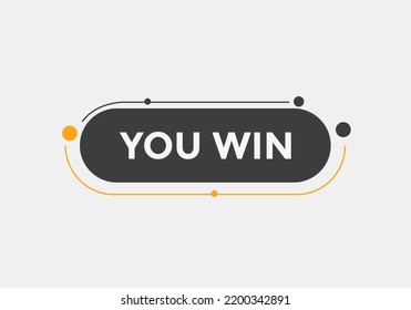 You win text button. You win  speech bubble. You win Colorful web banner. vector illustration
