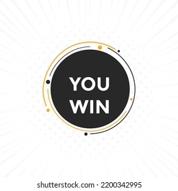 You win text button. You win  speech bubble. You win Colorful web banner. vector illustration
