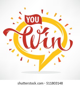 You win , vector congratulation banner template with lettering composition and speech bubble