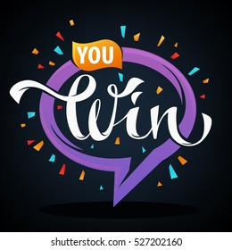 You win , vector congratulation banner template with lettering composition and speech bubble on dark background