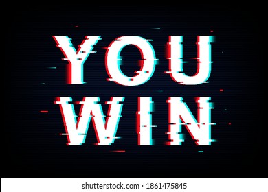 You Win words in neon glitch style. Grunge noise text. Retro game concept design. Vector illustration
