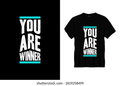 eres el diseño de camisetas de tipografía ganadora. Impresión, ropa, afiche. Tee de moda, camiseta, arte, ilustración vectorial.