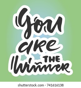 You are the winner. Vector  hand lettering banner.