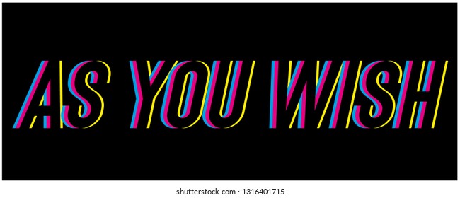 AS YOU WISH, slogan graphic for t-shirt, vector