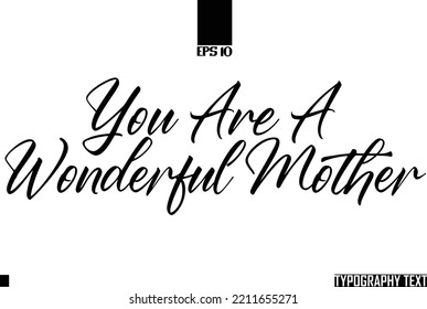 You Are A Wonderful Mother Idiom Calligraphy Text