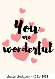 You are wonderful. Vector lettering. Vector card. Lettering vector. Love card for cupple, wedding.