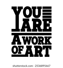 You are a Work of Art – Inspirational Motivational Stock Vector