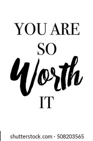 You are so worth it quote with handwriting in black,vector.