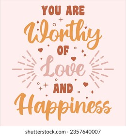 You Are Worthy. Boho quote positive affirmations. Lettering typography motivational quote poster design.