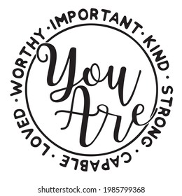 you are worthy important kind strong capable loved background inspirational positive quotes, motivational, typography, lettering design