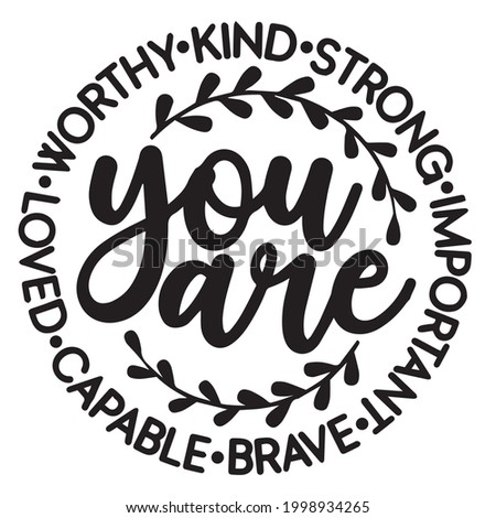 you are worthy kind strong important brave capable loved background inspirational positive quotes, motivational, typography, lettering design