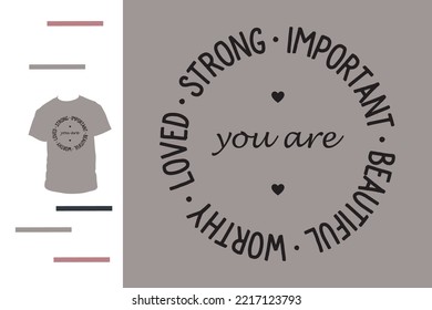 You are worthy t shirt design 