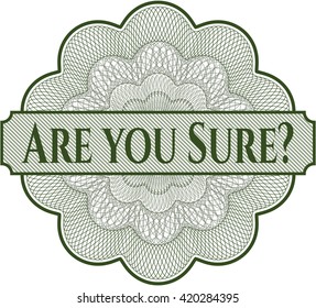 Are you Sure? written inside abstract linear rosette