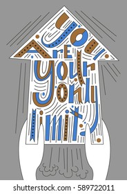 You are your only limit - drawn lettering inspiring quotes in direction tending to the top