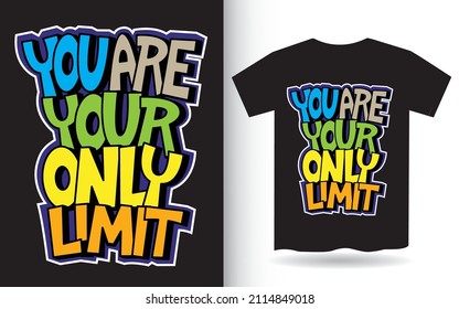 You are your only limit hand lettering for t shirt