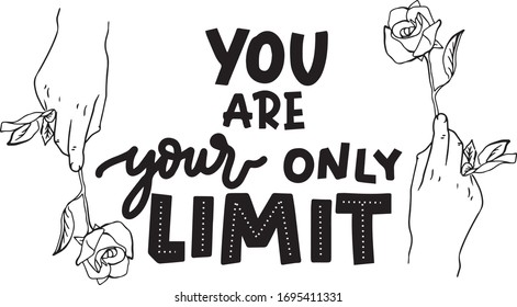 You are your only limit, positive slogan,  motivation phrases,  lettering poster , old school style 